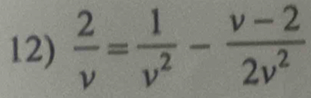  2/v = 1/v^2 - (v-2)/2v^2 