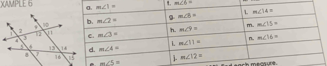 XAMPLE 6f. m∠ 6=
。
each measure.