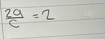  2a/c =2