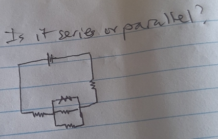 Is it series or parallel?
w