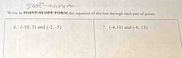 Write in POINT-SLOPE FORM the equation of the line through each pair of points