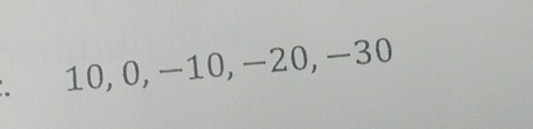 10, 0, −10, -20, −30