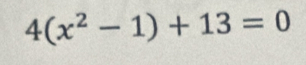 4(x^2-1)+13=0