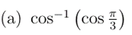 cos^(-1)(cos  π /3 )