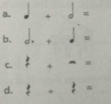 + = 
b. . + = 

C. + -=
d.  b/c + b/c =