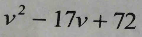 v^2-17v+72