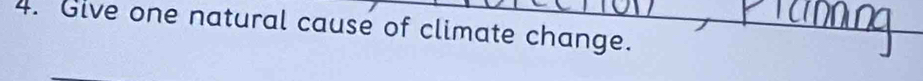 Give one natural cause of climate change.