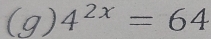 4^(2x)=64