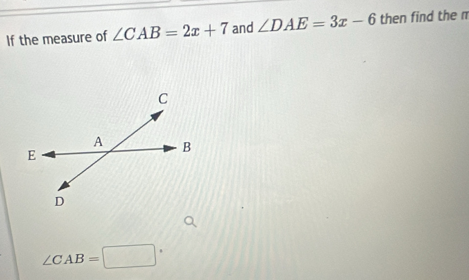 Solved: If the measure of ∠ CAB=2x+7 and ∠ DAE=3x-6 then find the π ∠ ...