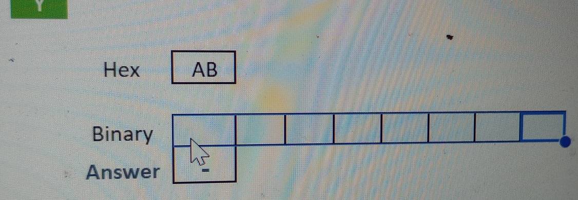 Hex AB
Binary 
Answer