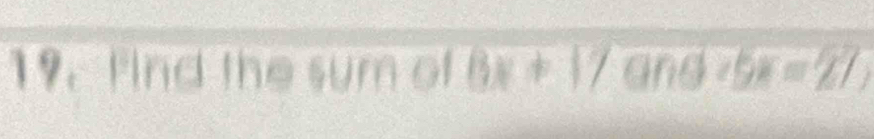 Find the sum of 6x+17 and∠ 5x=27