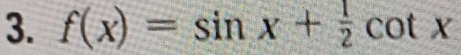 f(x)=sin x+ 1/2 cot x