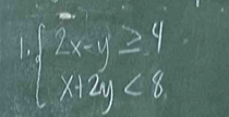 1 beginarrayl 2x-y≥ 4 x+2y<8endarray.