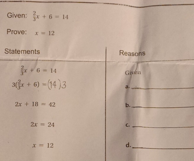 Given:  2/3 x+6=14
Prove: x=12
S