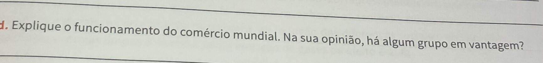 de Explique o funcionamento do comércio mundial. Na sua opinião, há algum grupo em vantagem?