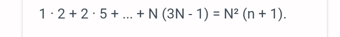 1· 2+2· 5+...+N(3N-1)=N^2(n+1).