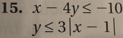 x-4y≤ -10
y≤ 3|x-1|