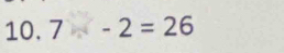 7^(a^-)^-) -2=26