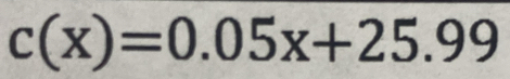 c(x)=0.05x+25.99