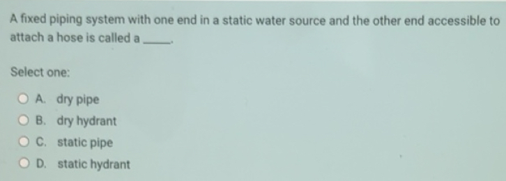 Solved: A fixed piping system with one end in a static water source and ...