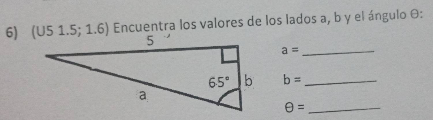 (U5 1.5; 1.6) Encuentra los valores de los lados a, b y el ángulo θ:
a= _
b= _
θ = _