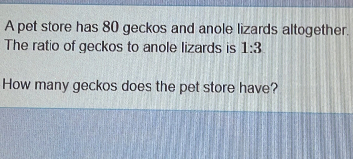 Solved: A pet store has 80 geckos and anole lizards altogether. The ...