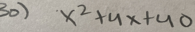 x^2+4x+40