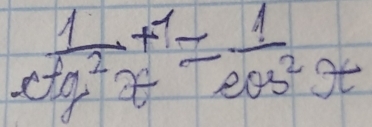  1/c^2x =1cos^(frac 1)cos^2