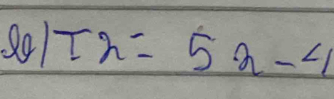 801 T2=5x-4