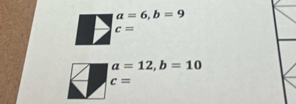 a=6, b=9
c=
a=12, b=10
c=