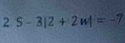 2.5-3|2+2m|=-7