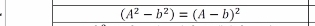 (A^2-b^2)=(A-b)^2