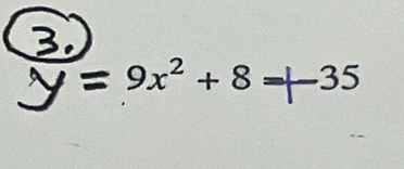 :9x^2+8=+35