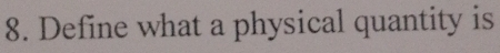 Define what a physical quantity is