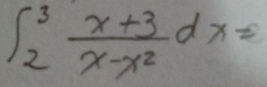 ∈t _2^(3frac x+3)x-x^2dx=