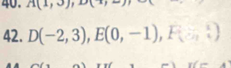 A(1,3), 
42. D(-2,3), E(0,-1), F(0,1)