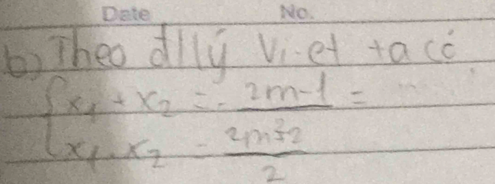 Theo dllú viet tacc
beginarrayl x_1+x_2=- (2m-1)/2  x_1-x_2= (2m+2)/2 endarray.