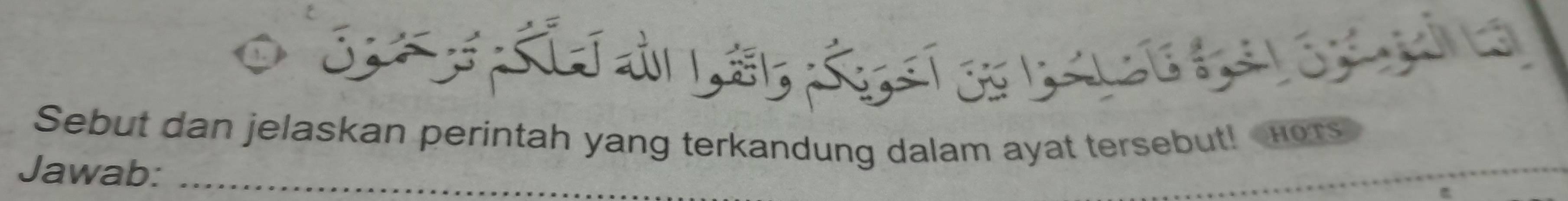 Sebut dan jelaskan perintah yang terkandung dalam ayat tersebut! CHOTS 
Jawab:_