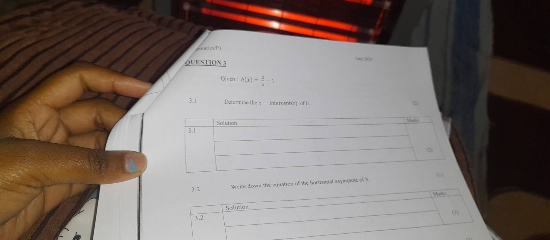 omatics/P1 
Jone 2024 
QUESTION 3 
Given : h(x)= 2/x -1
3.1 Determine the x — intercept(s) of h. 
3.2 Write down the equation of the horizontal asymptote of h.