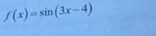 f(x)=sin (3x-4)