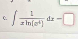 ∈t  1/xln (x^4) dx=□