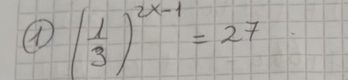 ( 1/3 )^2x-1=27