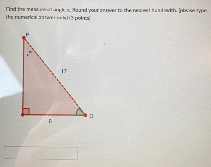 Find the measure of angle x. Round your answer to the nearest hundredth. (please type
the numerical answer only) (3 points)