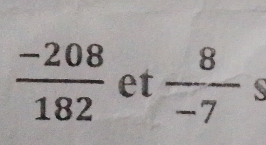  (-208)/182  et  8/-7 