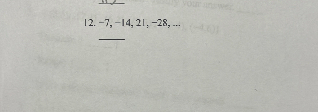 −7, −14, 21, −28, ... 
_