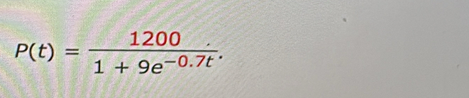 P(t)= 1200/1+9e^(-0.7t) .