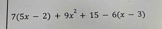 7(5x-2)+9x^2+15-6(x-3)