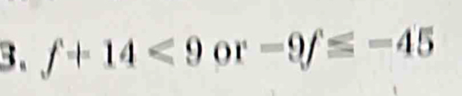 f+14<9or-9f≤ -45