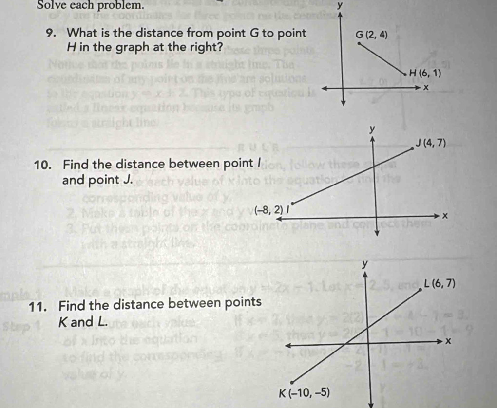 Solve each problem. y
9. What is the distance from point G to point
H in the graph at the right?
10. Find the distance between poi
and point J.
11. Find the distance between points
K and L.