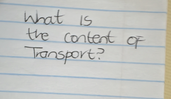 what is 
the content of 
Transport?